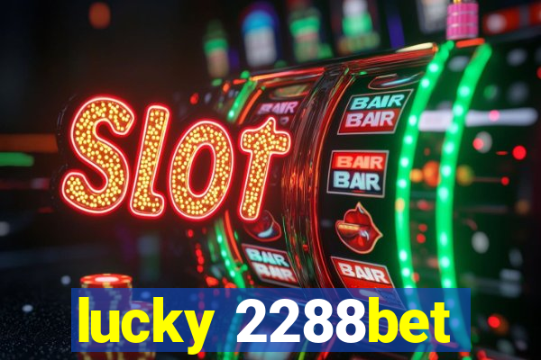 lucky 2288bet